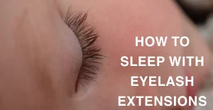how-to-sleep-with-eyelash-extensions